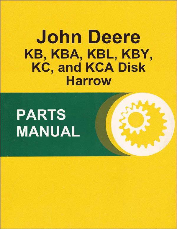 JD KB, KBA, KBL, KBY, KC, and KCA Disk Harrow Parts Catalog Farm