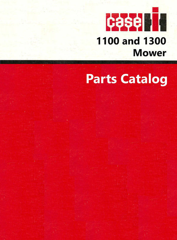 Case IH 1100 and 1300 Mower - Parts Catalog