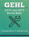 Gehl 1470 and 1870 Round Baler Manual Cover