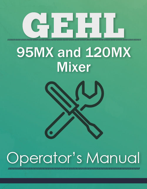 Gehl 95MX and 120MX Mixer Manual | Farm Manuals Fast