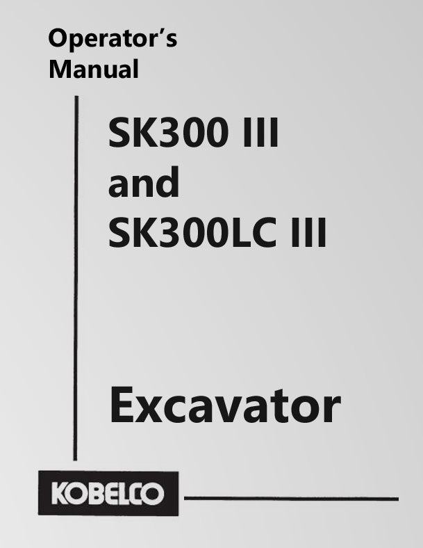 Kobelco SK300 III and SK300LC III Excavator Manual Cover