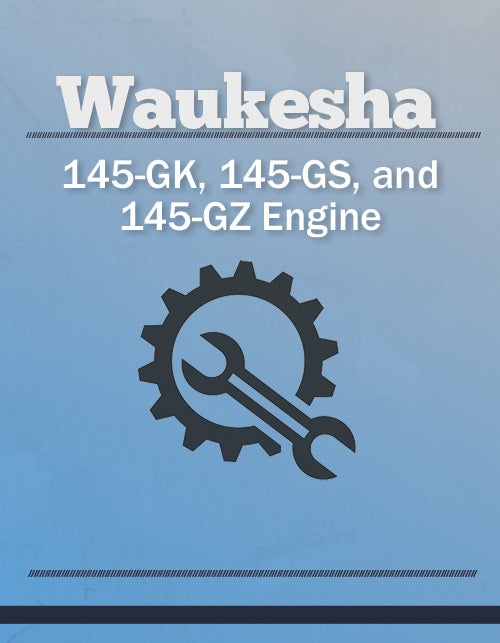 Waukesha 145-GK, 145-GS, and 145-GZ Engine - Service Manual | Farm ...