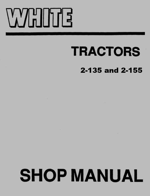 White 2-135 and 2-155 Tractor - Service Manual | Farm