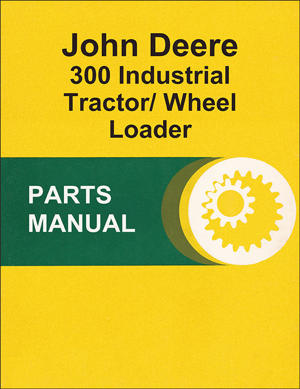 JD 300 Industrial Tractor/ Wheel Loader - Parts Catalog