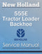 New Holland 555E Tractor Loader Backhoe - Service Manual