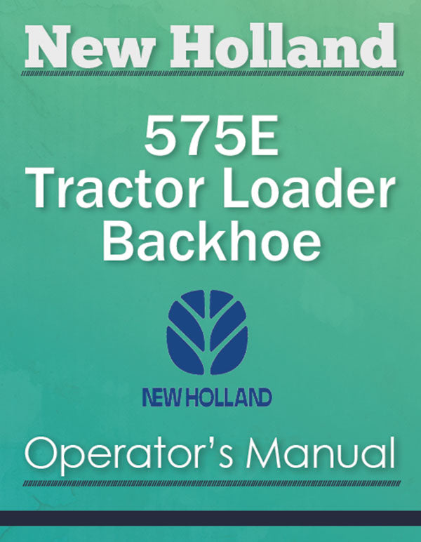 New Holland 575E Tractor Loader Backhoe Manual