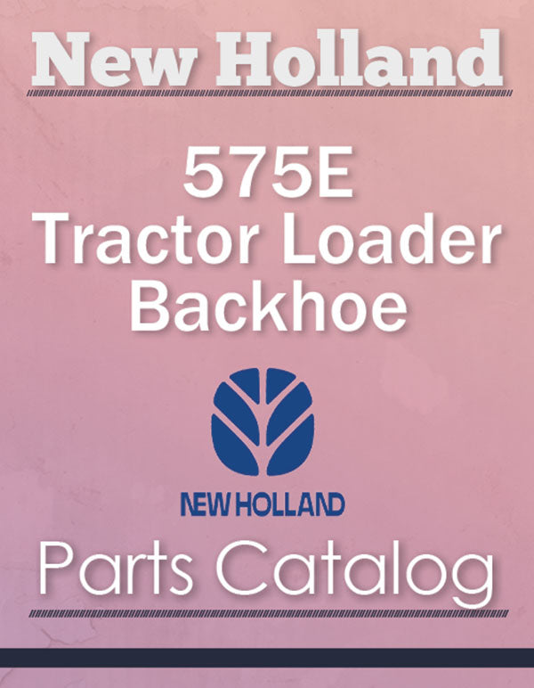 New Holland 575E Tractor Loader Backhoe - Parts Catalog
