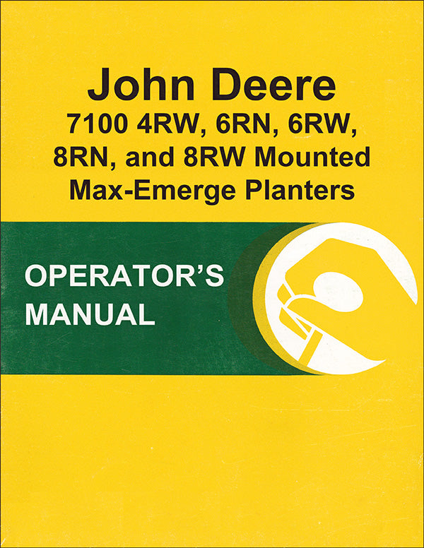 JD 7100 4RW, 6RN, 6RW, 8RN, and 8RW Mounted Max-Emerge Planters - Operator's Manual