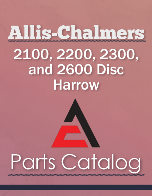 Allis-Chalmers 2100, 2200, 2300, and 2600 Disc Harrow - Parts Manual