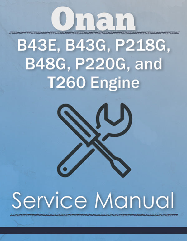 Onan B43E, B43G, P218G, B48G, P220G, and T260 Engine - Service Manual
