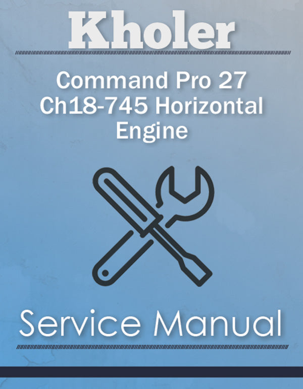 Kholer Command Pro 27 Ch18-745 Horizontal Engine - Service Manual