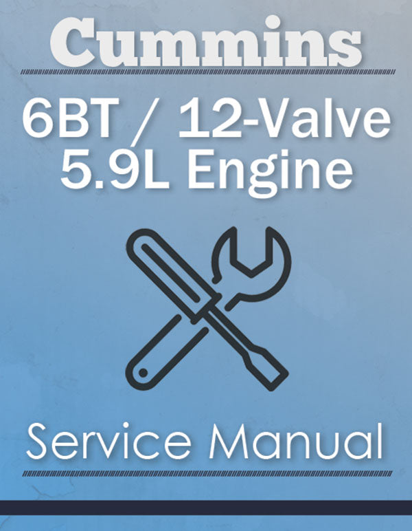 Cummins 6BT / 12-Valve 5.9L Engine - Service Manual