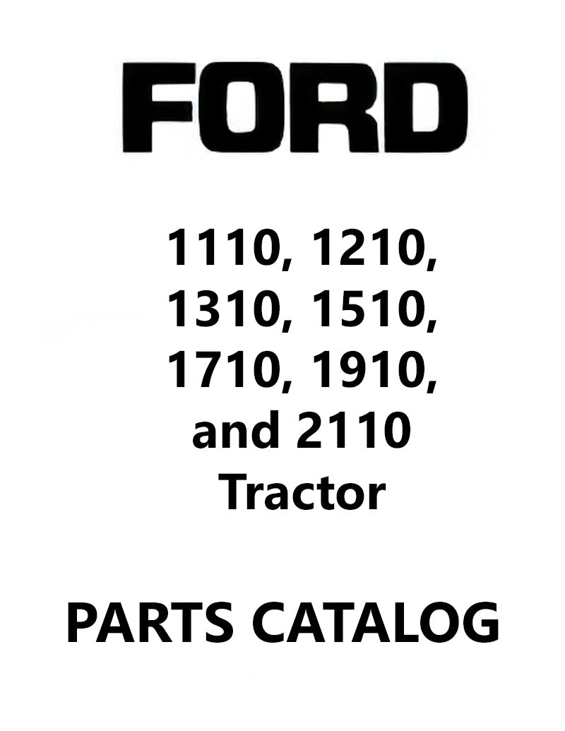 Ford 1110, 1210, 1310, 1510, 1710, 1910, and 2110 Tractor - Parts Catalog