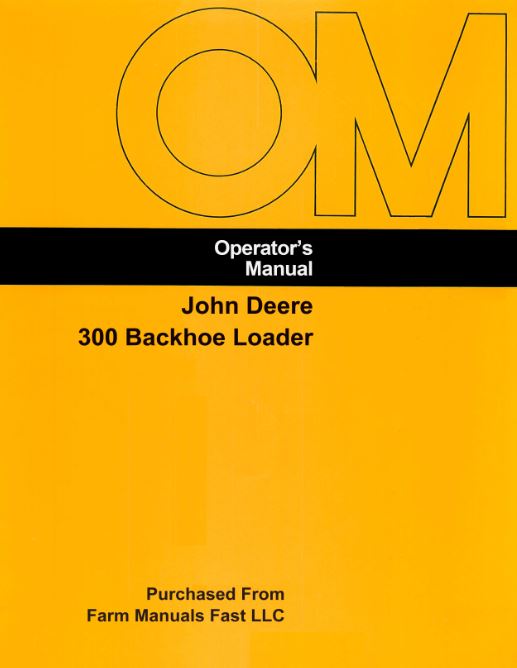 John Deere 300 Loader and Backhoe Loader - Operator's Manual