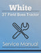 White 37 Field Boss and 2-32 Tractor - Service Manual