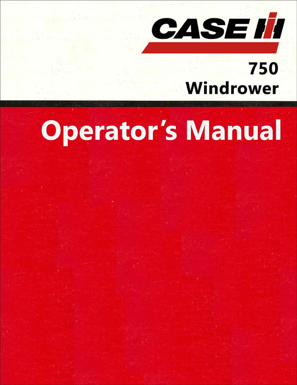 Case IH 750 Windrower - Operator's Manual