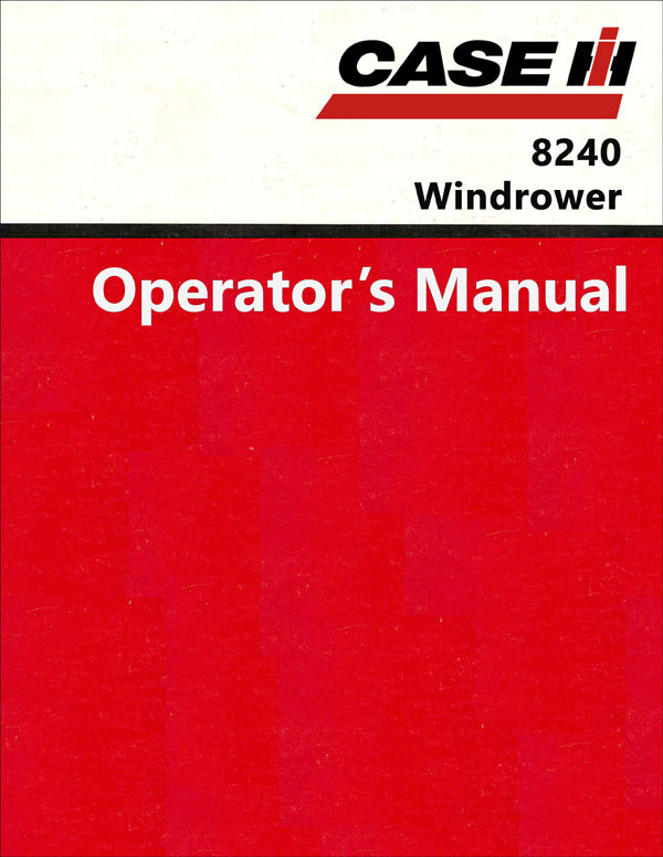 Case IH 8240 Windrower - Operator's Manual