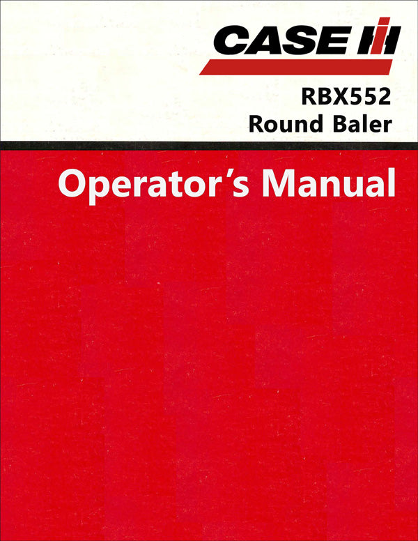 Case IH RBX552 Round Baler - Operator's Manual