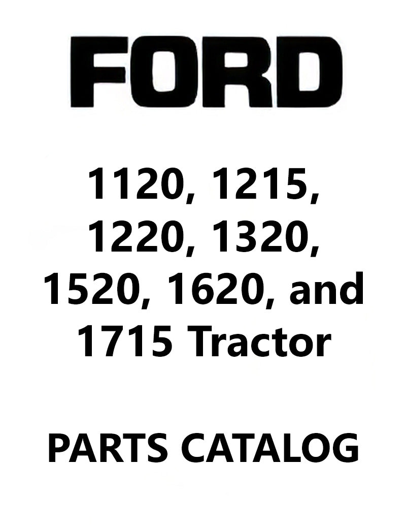 Ford 1120, 1215, 1220, 1320, 1520, 1620, and 1715 Tractor - Parts Catalog