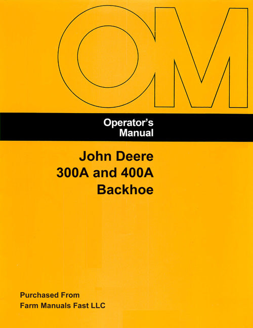 John Deere 300A and 400A Backhoe - Operator's Manual