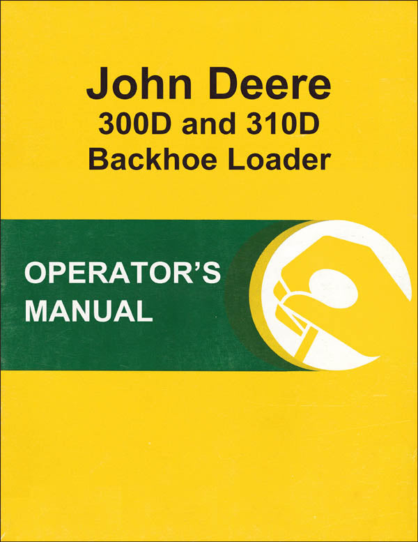 JD 300D and 310D Backhoe Loader - Operator's Manual