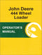 JD 444 Wheel Loader - Operator's Manual