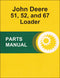 JD 51, 52, and 67 Loader - Parts Catalog