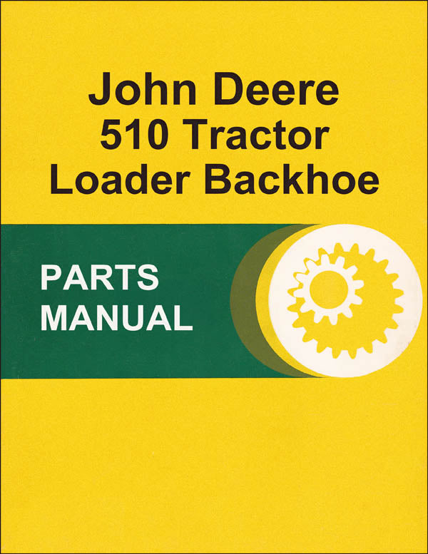 JD 510 Tractor Loader Backhoe - Parts Catalog