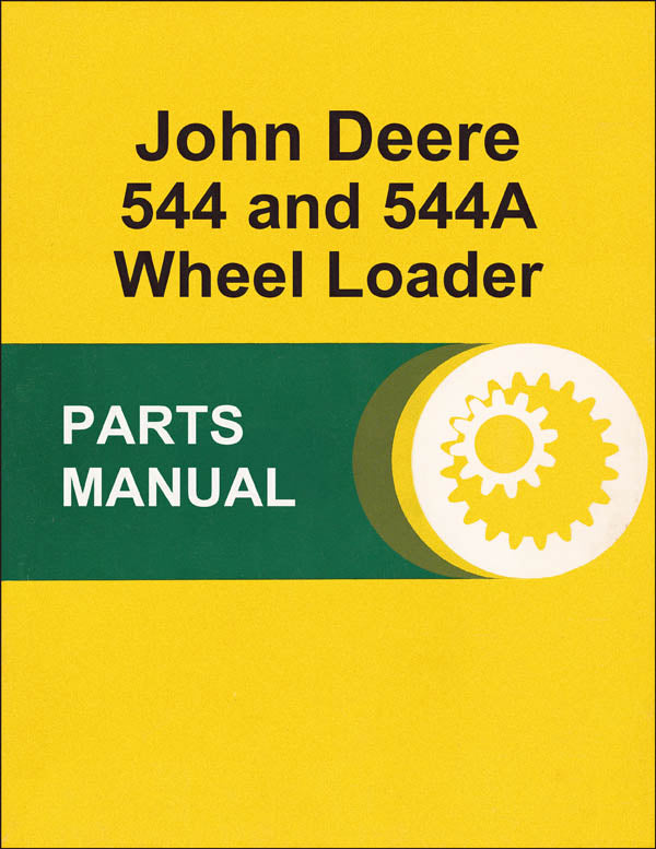 JD 544 and 544A Wheel Loader Parts Catalog Farm Manuals Fast