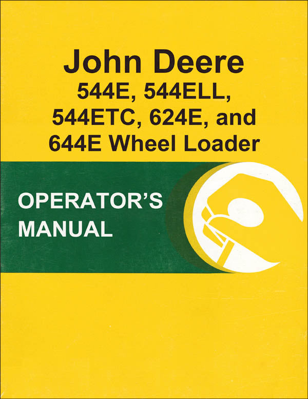 JD 544E, 544ELL, 544ETC, 624E, and  644E Wheel Loader - Operator's Manual