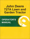 JD 727A Lawn and Garden Tractor - Operator's Manual