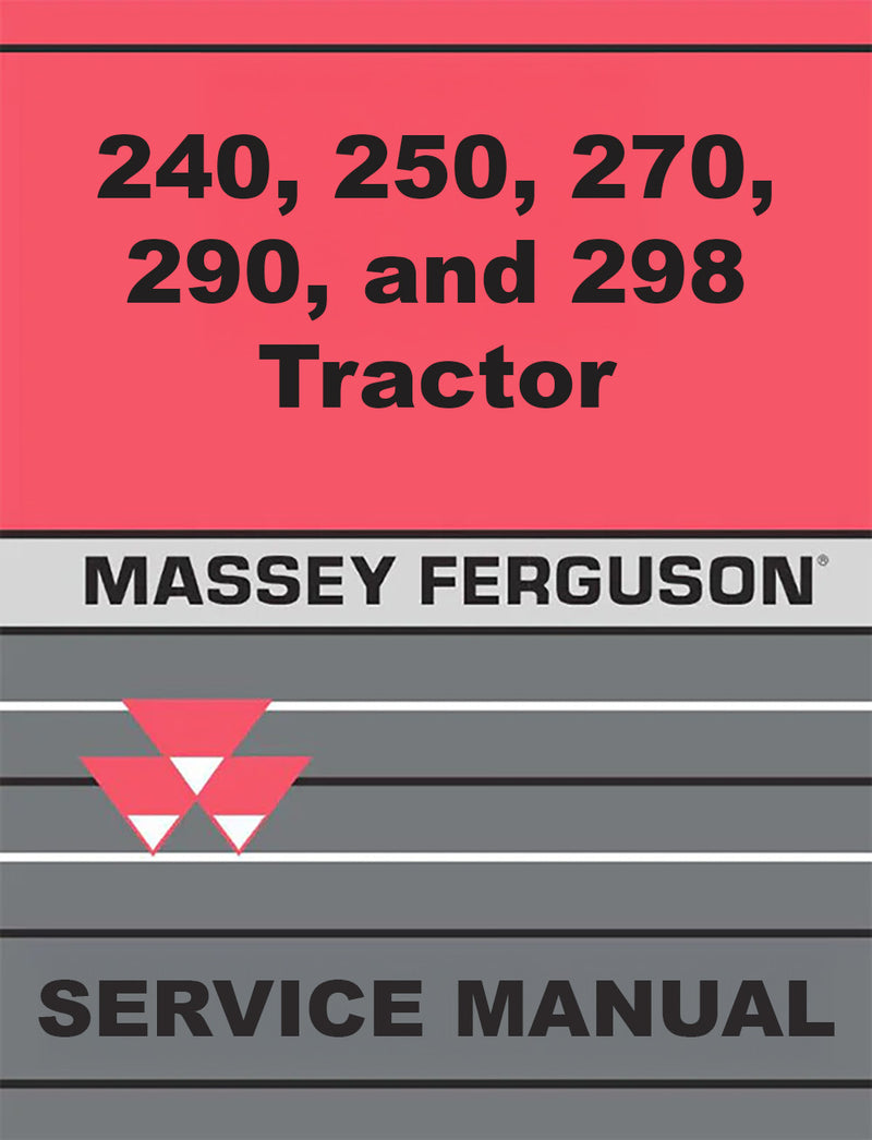 Massey Ferguson 240, 250, 270, 290, and 298 Tractor - Service Manual