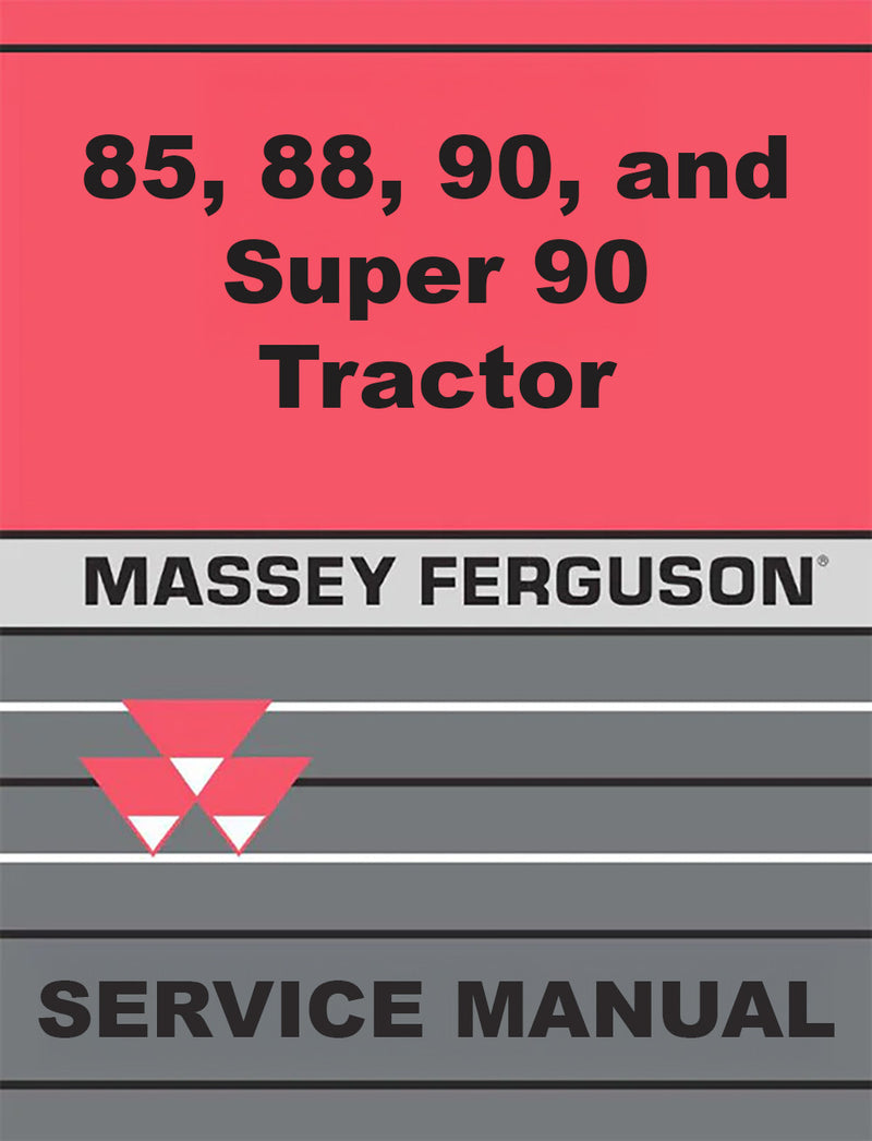 Massey Ferguson 85, 88, 90, and Super 90 Tractor - Service Manual