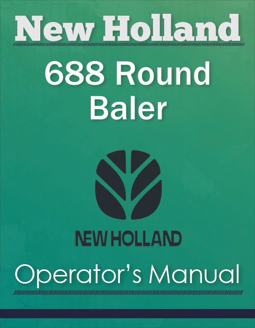 New Holland 688 Round Baler - Operator's Manual