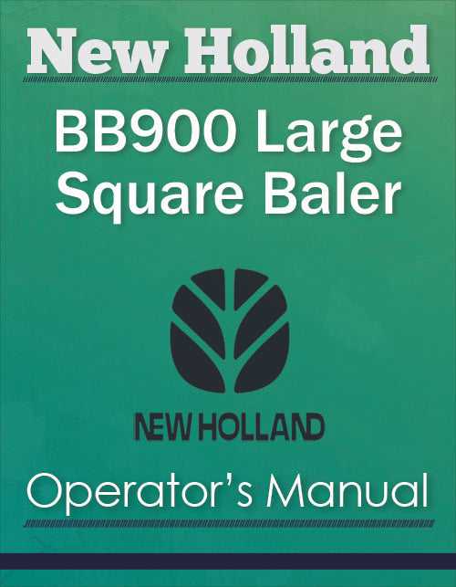 New Holland BB900 Large Square Baler - Operator's Manual