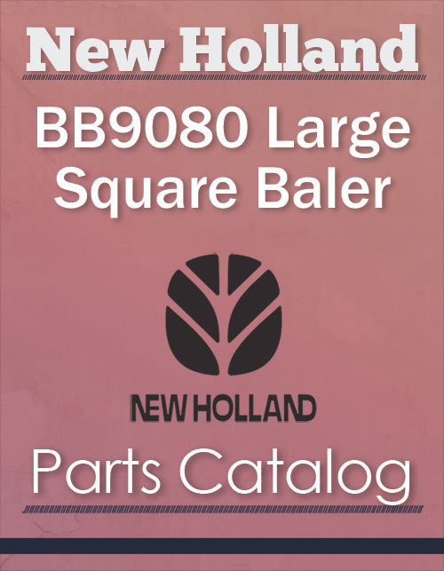 New Holland BB9080 Large Square Baler - Parts Catalog