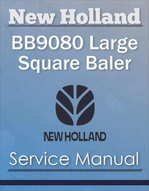 New Holland BB9080 Large Square Baler - Service Manual