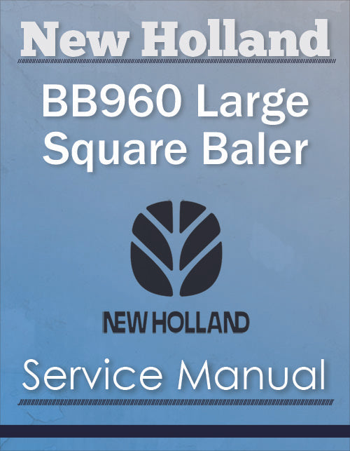 New Holland BB960 Large Square Baler - Service Manual