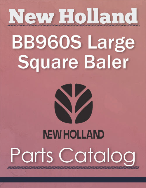 New Holland BB960S Large Square Baler - Parts Catalog