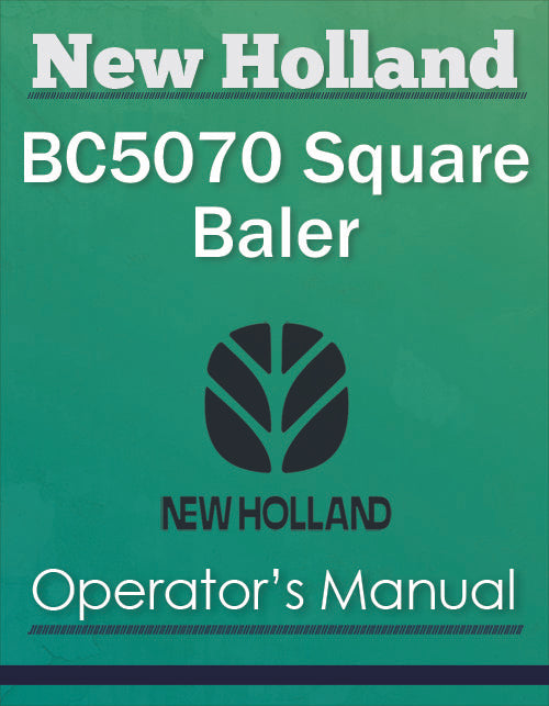 New Holland BC5070 Square Baler - Operator's Manual