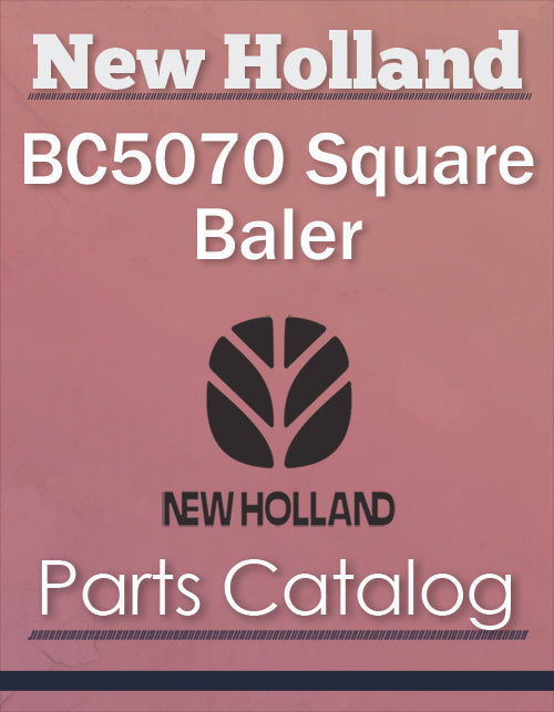 New Holland BC5070 Square Baler - Parts Catalog