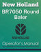 New Holland BR7050 Round Baler - Operator's Manual