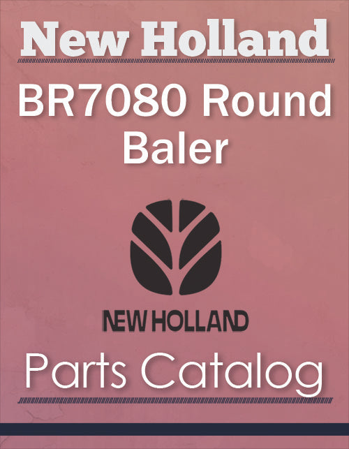 New Holland BR7080 Round Baler - Parts Catalog