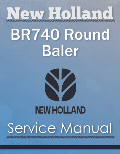 New Holland BR740 Round Baler - Service Manual