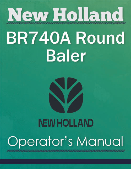 New Holland BR740A Round Baler - Operator's Manual