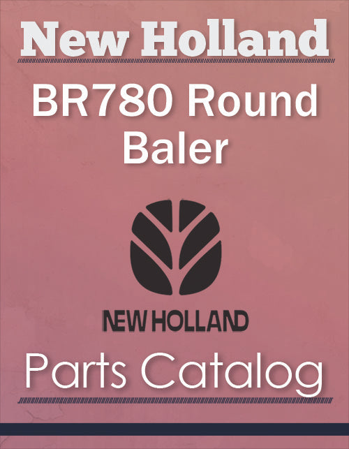 New Holland BR780 Round Baler - Parts Catalog