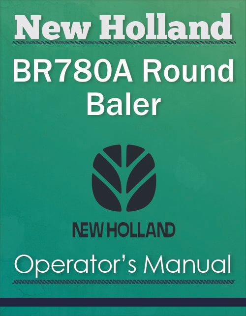 New Holland BR780A Round Baler - Operator's Manual