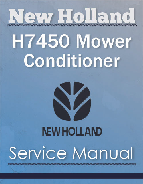 New Holland H7450 Mower Conditioner - Service Manual