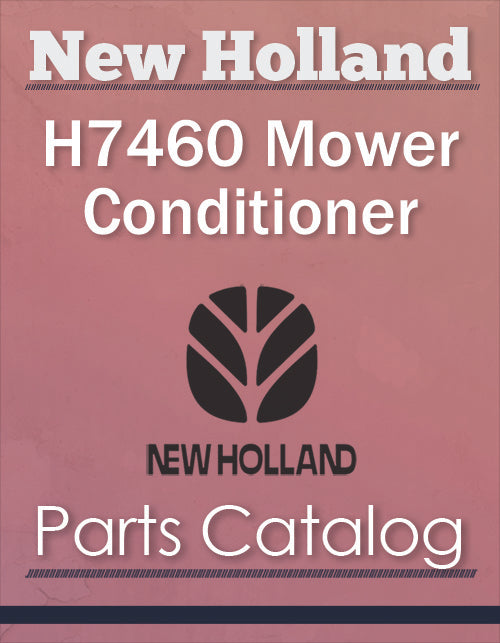New Holland H7460 Mower Conditioner - Parts Catalog