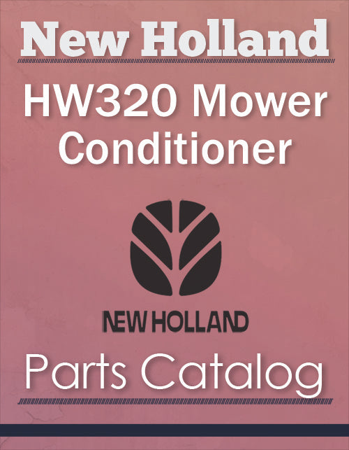 New Holland HW320 Windrower/ Mower Conditioner - Parts Catalog